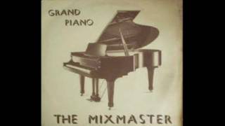 The MixmasterGrand Piano [upl. by Ahsiner]