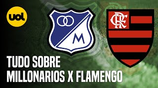 MILLONARIOS X FLAMENGO ONDE ASSISTIR AO VIVO HORÁRIO E INFORMAÇÕES SOBRE O JOGO PELA LIBERTADORES [upl. by Nirehs572]