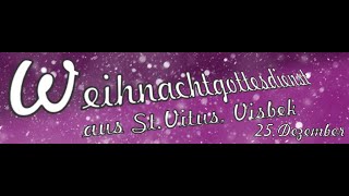 25122024  1Weihnachtstag  Festgottesdienst  1030 Uhr  St Vitus Visbek [upl. by Markus426]