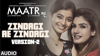 Zindagi Ae Zindagi  Version 2 Full Audio Song  Raveena Tandon  Ashtar Sayed  TSeries [upl. by Ahsaele]