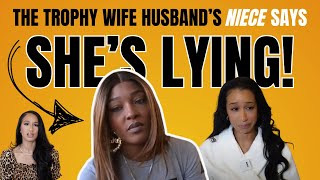 The Trophy Wifes HUSBANDs NIECE SPEAKS OUT [upl. by Certie58]