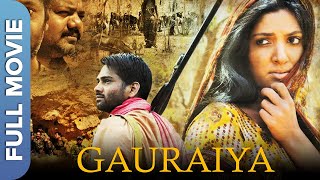 Gauraiya Full Movie HD  Superhit Hindi Movie Gauraiya  Raiya Sinha Karamveer Chudhary Vijay [upl. by Auqinimod]