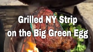 A great way to cook NY Strip on a Big Green Egg [upl. by Ker429]