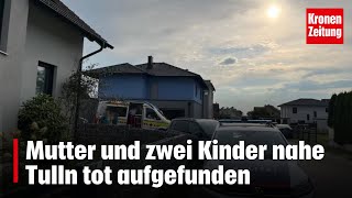 Schusswaffe gefunden Mutter und zwei Kinder nahe Tulln tot aufgefunden  kronetv NEWS [upl. by Nasho528]