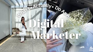 WHAT I ACTUALLY DO AS A DIGITAL MARKETER  Day In The Life Of A Digital Marketer  How I Got Started [upl. by Nirmak]