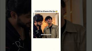 12000 ka khana😱 fun viral abhishekmalhan fukrainsaan triggeredinsaan pushpa edit vlog fyp [upl. by Gadmann]