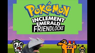 Pokemon Inclement emerald but my friends are my Pokemon inclement emerald Friendlocke episode 6 [upl. by Thackeray167]