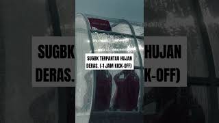 SUGBK TERPANTAU HUJAN DERAS 1 JAM KICKOFF [upl. by Davita548]