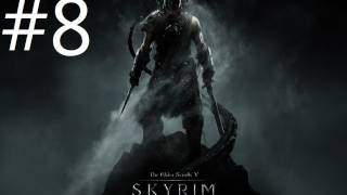 Elder Scrolls V Skyrim Walkthrough 8 Arabic  تختيم سكايرم 8 [upl. by Giraldo]