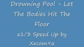 Drowning Pool  Let the Bodies Hit the Floor x13 Speed Up [upl. by Nuawaj]