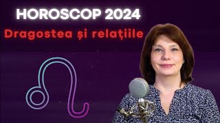 Leu 2024  Dragostea și relațiile [upl. by Beatty999]