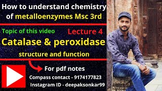 Lecture 4  CatalaseampPeroxidase Metalloenzyme [upl. by Brunn442]