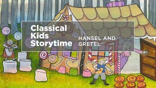 YourClassical Storytime Hansel and Gretel [upl. by Teerell623]