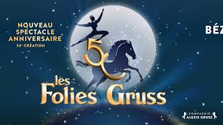 Les Folies Gruss Estivales  2024 [upl. by Aramak]