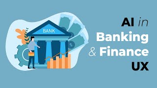 AI in Banking and Finance User Experience UX Part 02 [upl. by Ennaxxor725]