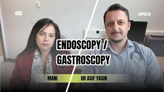 Gastroscopy  Endoscopy  OGD  About the test for patient  Dr Asif Yasin  Nurse  Mani [upl. by Sacci50]