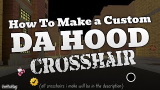 How To Make A Custom Da Hood Crosshair SIMPLE [upl. by Nomal]