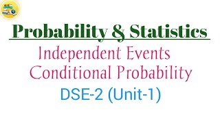 Probability amp Statistics  5th Semester  DSE2  Independent Event Conditional Probability Unit1 [upl. by Nelda767]