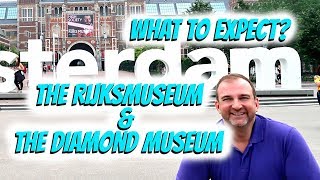 The Rijksmuseum amp The Diamond Museum Amsterdam  What to expect [upl. by Nylecaj]