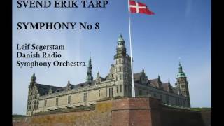 Svend Erik Tarp Symphony No 8 SegerstamDanish RSO [upl. by Mallory]