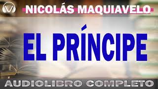 👉El Príncipe🔵NICOLÁS MAQUIAVELO  AUDIOLIBRO COMPLETO [upl. by Ahsitel828]