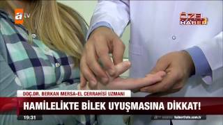 Hamilelikte bilek uyuşmasına dikkat  30052015  atv [upl. by Yecaw]