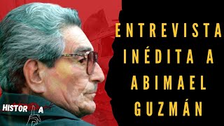 ¡¡ENTREVISTA INÉDITA A ABIMAEL GUZMÁN [upl. by Rebel]