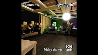 3008  friday theme remix [upl. by Chilson678]