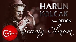 Harun Kolçak  Sensiz Olmam feat Bedük Official Audio [upl. by Hatokad]