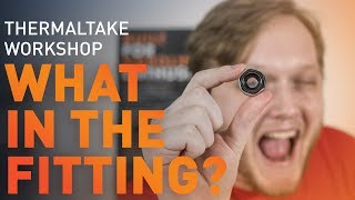 Thermaltake Workshop  MPro Fittings [upl. by Ydnirb]