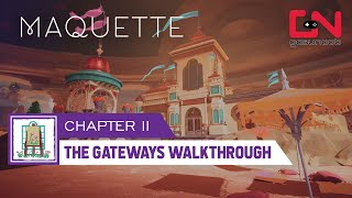 Maquette Chapter 2 Puzzle Full Walkthrough  The Gateways [upl. by Cordell]