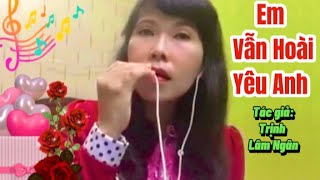 Em vẫn hoài yêu anh [upl. by Dich]