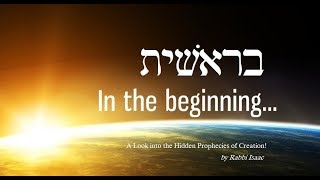 1  Torah Parashah Bereshit  Hidden Prophecies in Creation [upl. by Birck]