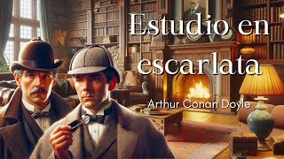 ESTUDIO EN ESCARLATA  Arthur Conan Doyle  AUDIOLIBRO [upl. by Niarbo855]