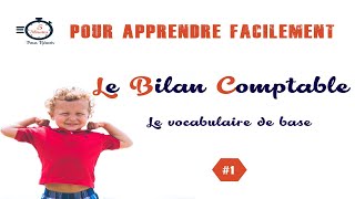 1 Comprendre le Bilan Comptable  Le vocabulaire de base [upl. by Nador379]