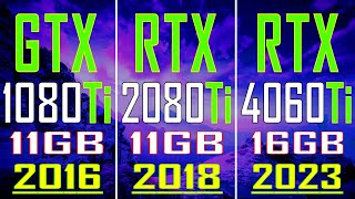 GTX 1080Ti 11GB vs RTX 4060Ti 16GB vs RTX 2080Ti 11GB  PC GAMES BENCHMARK TEST [upl. by Torry686]