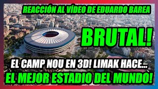 🔥EL CAMP NOU SERÁ EL MEJOR ESTADIO DEL MUNDO🔥REACCIÓN AL VÍDEO de EDUARDO BAREA🔥EL ESTADIO EN 3D🧡 [upl. by Mailliw]