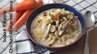 Chicken Macaroni Soup SOPAS  Filipino Chicken Macaroni Soup [upl. by Mairam681]