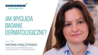 Jak wygląda badanie dermatologiczne Centrum Medyczne Sonomed [upl. by Anyrtak670]