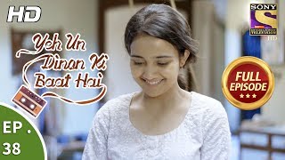 Yeh Un Dinon Ki Baat Hai  ये उन दिनों की बात है  Ep 38  Full Episode  26th October 2017 [upl. by Durnan]