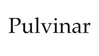 How to Pronounce Pulvinar [upl. by Yewed]