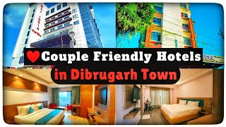 Best Couple Friendly Hotels in Dibrugarh Town  with location  Contact Details  Room Price  Assam [upl. by Issim]