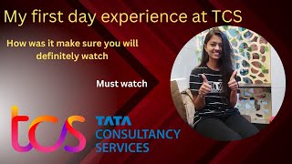 My first day experience of TCS  My first day in TCS  I will share my experience with you  TCS [upl. by Anidam]