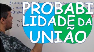 PROBABILIDADE DA UNIÃO DE DOIS EVENTOS [upl. by Tillo584]