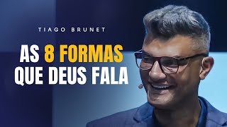 As 8 formas que Deus fala  Tiago Brunet [upl. by Christopher]