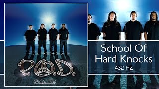 POD  School Of Hard Knocks 2021 Remaster 432 hz [upl. by Itsrejk]