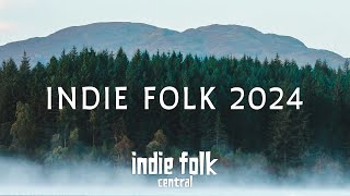 Indie Folk 2024 ✨ 50 Tracks3Hour Playlist [upl. by Edelman]