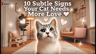 10 Subtle Signs Your Cat Needs More Love ❤️ [upl. by Merrie]