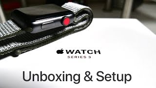 Apple Watch Series 3 With LTE amp GPS  Unboxing and Setup [upl. by Lotsirb]