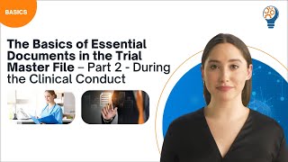 The Basics of Essential Documents in the Trial Master File – Part 2  During the Clinical Conduct [upl. by Macnair91]